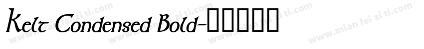 Kelt Condensed Bold字体转换